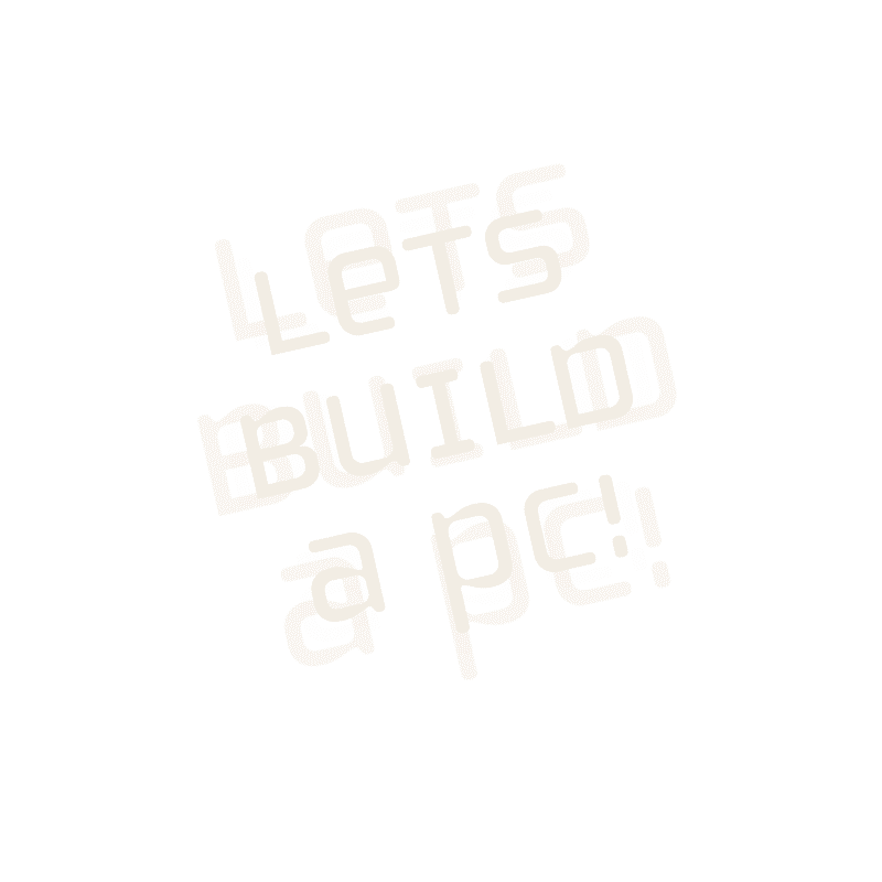'Lets Build A PC'