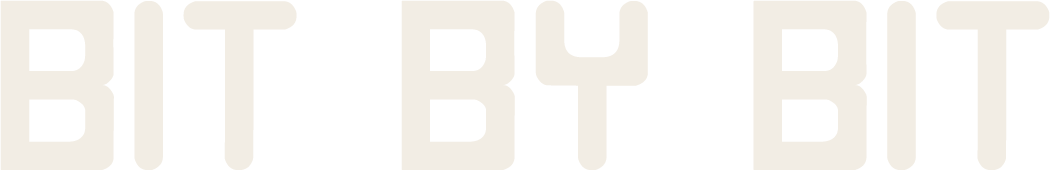 'Bit By Bit'